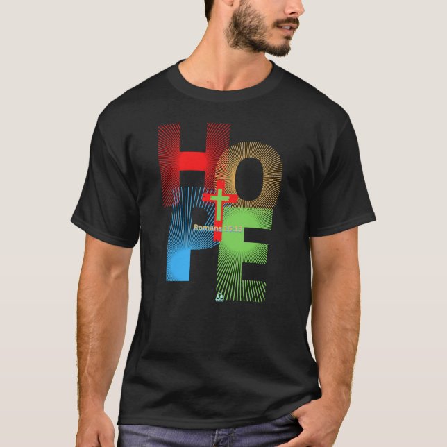 OUR HOPE IS IN JESUS Romans 15:13 Christian Design T-Shirt (Front)
