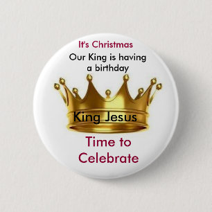 Our King is having a birthday Button/Pin 6 Cm Round Badge