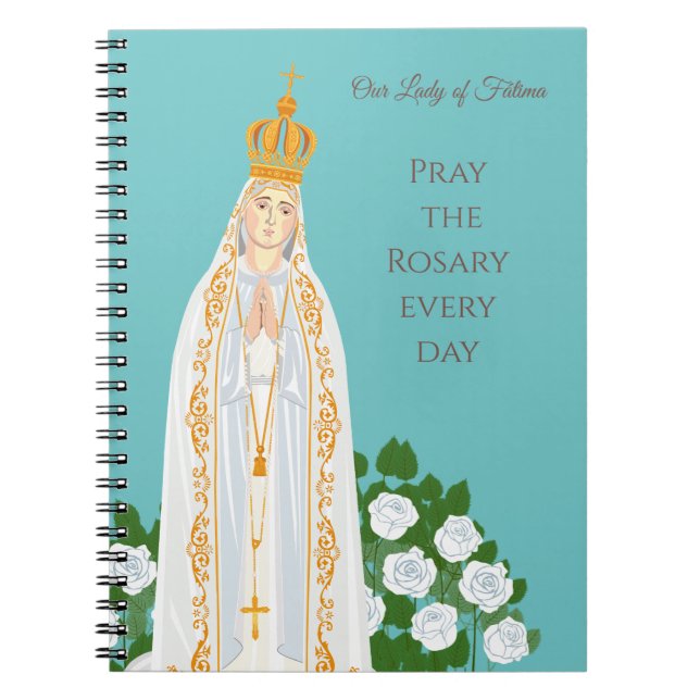 Our Lady of Fatima and white roses Notebook (Front)