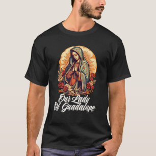 Our Lady Of Guadalupe Marian Catholic T-Shirt