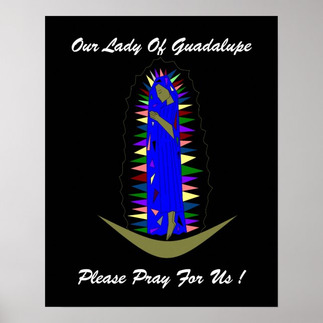 Our Lady Of Guadalupe please pray for us ! Poster (Front)