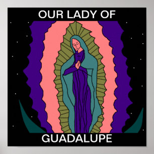 OUR LADY OF GUADALUPE POSTER