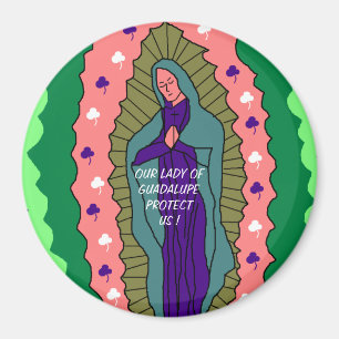 OUR LADY OF GUADALUPE PROTECT US ! MAGNET