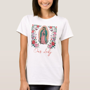 Our Lady of Guadalupe  T-Shirt