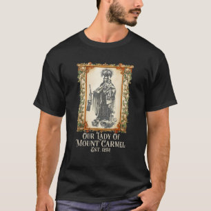 Our Lady of Mount Carmel Marian Catholic T-Shirt
