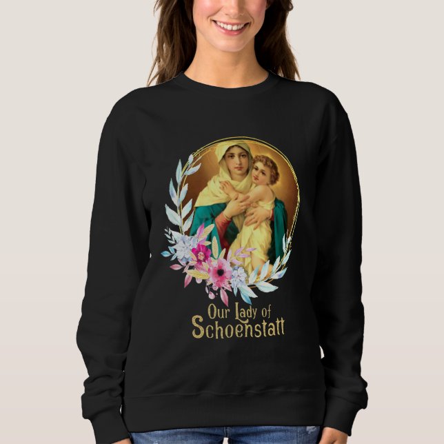 Our Lady Of Schoenstatt Mother Mary Thrice Admirab Sweatshirt (Front)