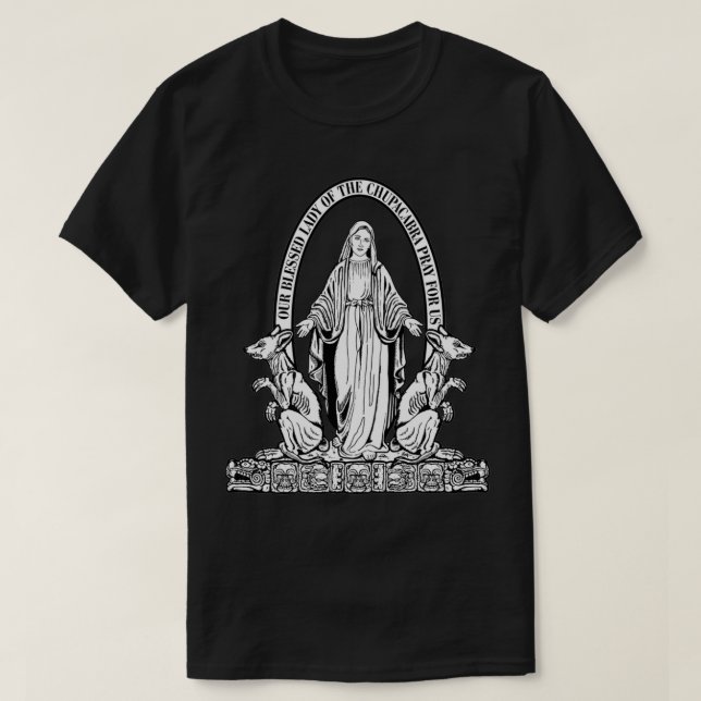 Our Lady of the Chupacabra  T-Shirt (Design Front)
