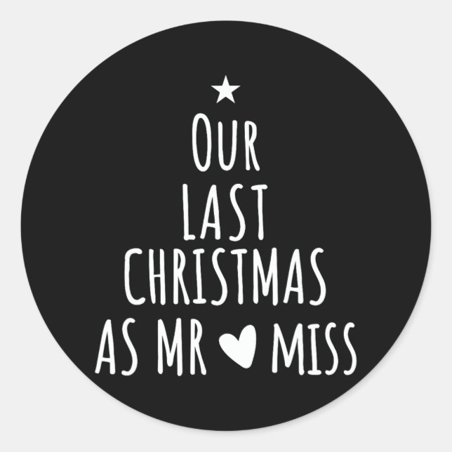 Our Last Christmas As Mr Miss Fiance Couples Bride Classic Round Sticker (Front)