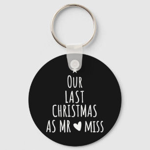 Our Last Christmas As Mr Miss Fiance Couples Bride Key Ring