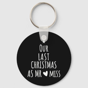 Our Last Christmas As Mr Miss Fiance Couples Bride Key Ring
