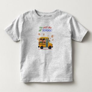 Our Last Day of School – Fun Kids Bus Toddler T-Shirt