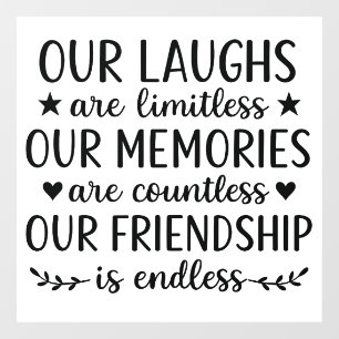 Our Laughs Are Limitless Friendship Quote