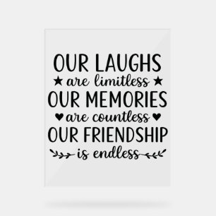 Our Laughs Are Limitless Friendship Quote  Acrylic Sign