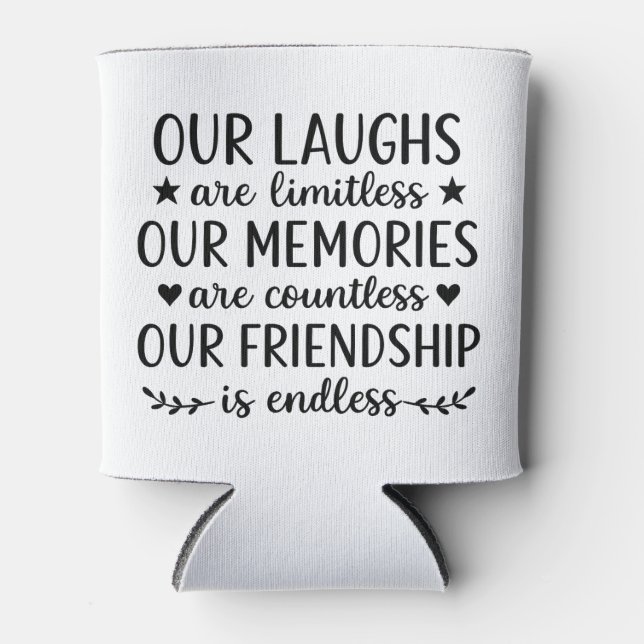 Our Laughs Are Limitless Friendship Quote  Can Cooler (Front)