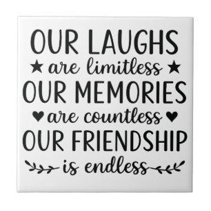 Our Laughs Are Limitless Friendship Quote Ceramic Tile