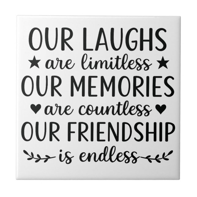 Our Laughs Are Limitless Friendship Quote  Ceramic Tile (Front)