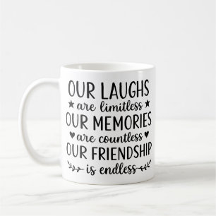 Our Laughs Are Limitless Friendship Quote Coffee Mug