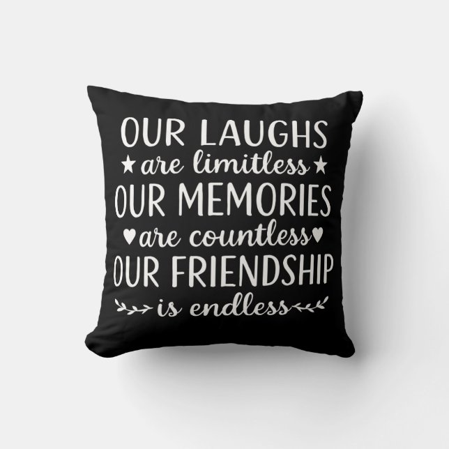 Our Laughs Are Limitless Friendship Quote  Cushion (Front)