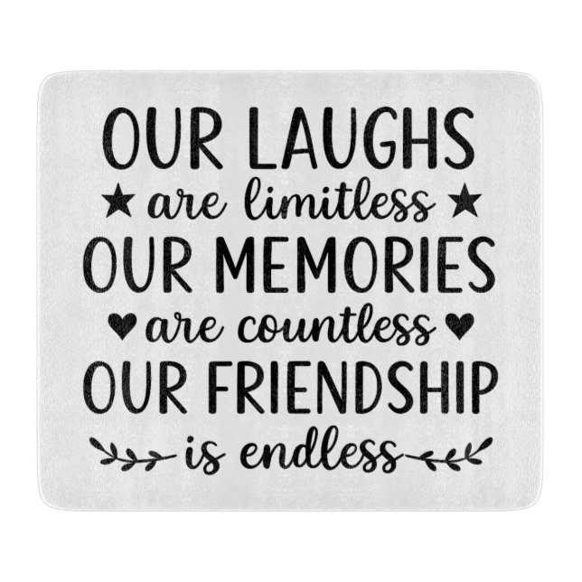 Our Laughs Are Limitless Friendship Quote  Cutting Board (Front)
