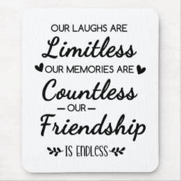 Our Laughs Are Limitless Friendship Quote Mouse Pad