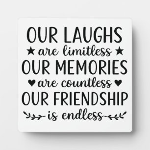 Our Laughs Are Limitless Friendship Quote Plaque