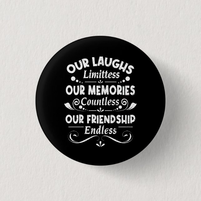 Our Laughs Limitless Memories Countless Friendship 3 Cm Round Badge (Front)