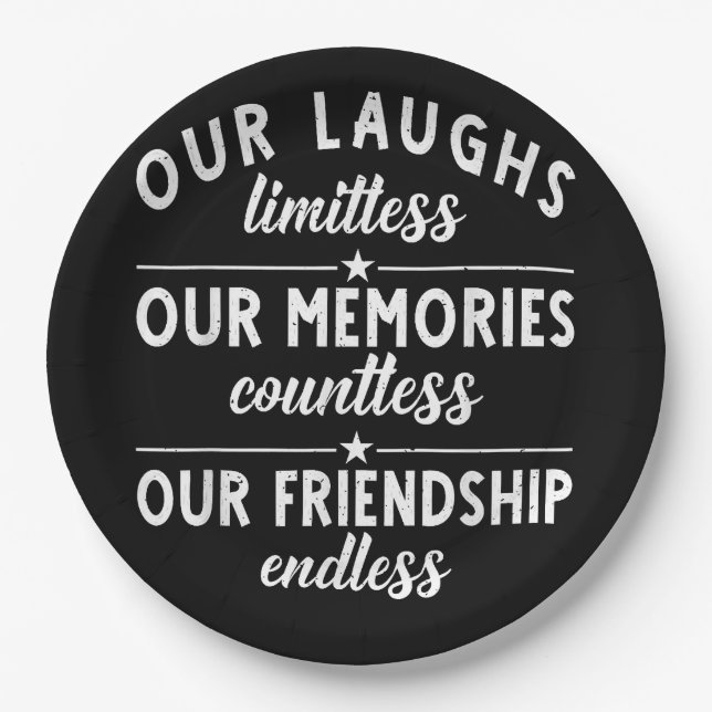Our Laughs limitless Memories countless Friendship Paper Plate (Front)