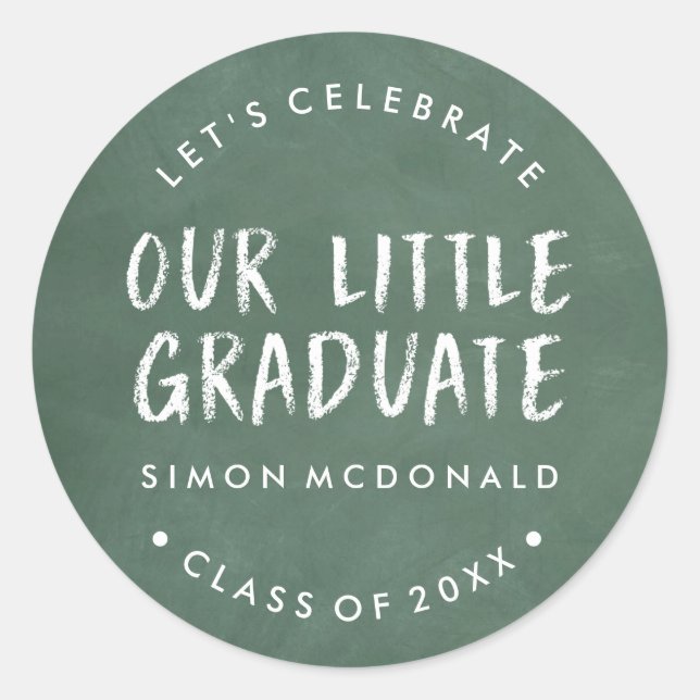 OUR LITTLE GRADUATE | CHALKBOARD GRADUATION PARTY CLASSIC ROUND STICKER (Front)