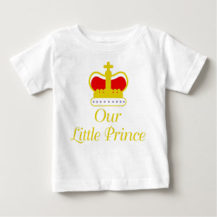 Our Little Prince Baby T-Shirt