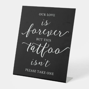 Our Love is Forever Tattoo Black White Modern Chic Pedestal Sign