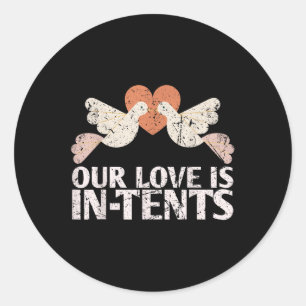 Our Love Is In-tents Marriage Design For Bride Gro Classic Round Sticker