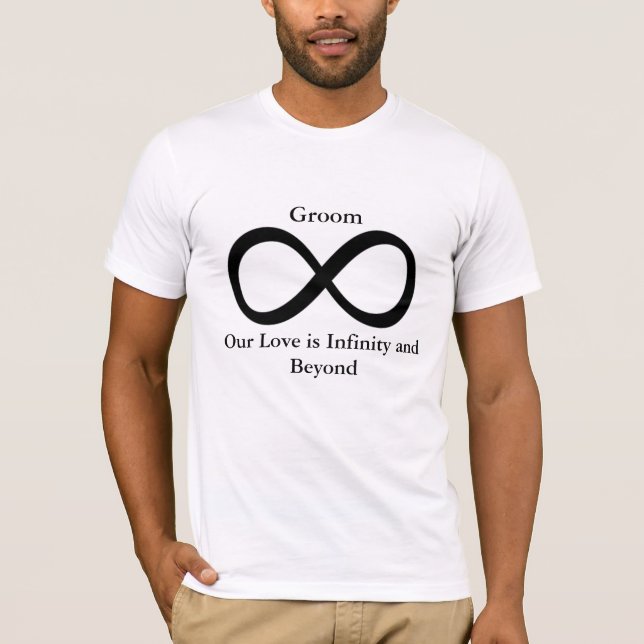 Our Love is Infinity and Beyond T-Shirt (Front)