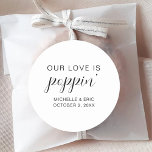Our Love Is Poppin' Wedding Engagement Party Classic Round Sticker<br><div class="desc">Our Love Is Poppin' Wedding Engagement Party Classic Round Sticker</div>
