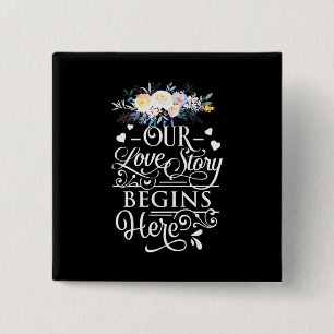 Our Love Story Begins Here 15 Cm Square Badge