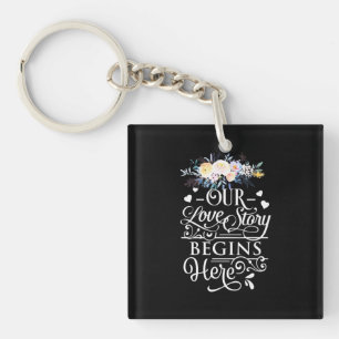 Our Love Story Begins Here Key Ring