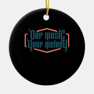 Our Music Your Melody Ceramic Ornament