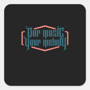 Our Music Your Melody Square Sticker