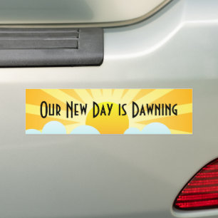 Our New Day is Dawning Bumper Sticker