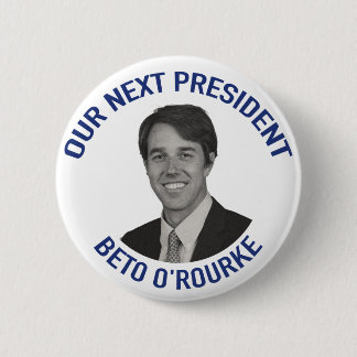 Our Next President Beto O' Rourke 6 Cm Round Badge