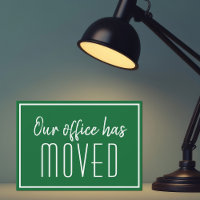 Our Office Has Moved Green White Business Moving