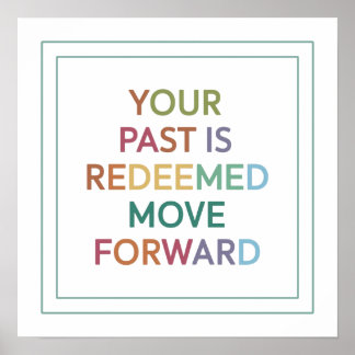 Our Past Is Redeemed Move Forward Spiritual Growth Poster
