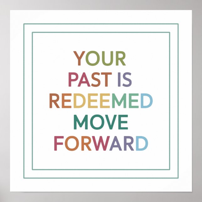 Our Past Is Redeemed Move Forward Spiritual Growth Poster (Front)