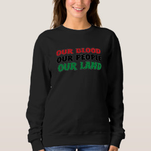 Our People Our Land Black History Pan African Cult Sweatshirt