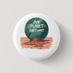 Our Planet Can’t Wait – Climate Action 3 Cm Round Badge