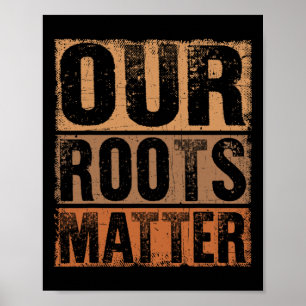 Our Roots Problem Empower Equality And Justice Poster