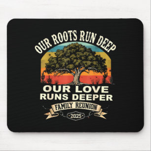 Our Roots Run Deep Family Reunion 2025 Gift Mouse Pad