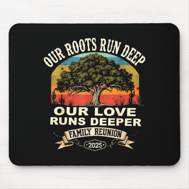 Our Roots Run Deep Family Reunion 2025 Gift  Mouse Pad (Front)
