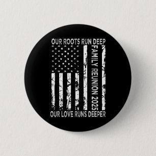 Our Roots Run Deep Our Love Runs Deeper Family Reu 6 Cm Round Badge