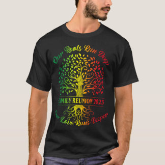 Our Roots Run Deep Our Love Runs Deeper Family Reu T-Shirt