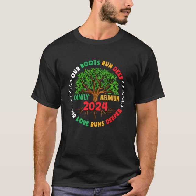 Our Roots Run Deep Our Love Runs Deeper Family Reu T-Shirt (Front)